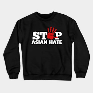 STOP ASIAN HATE Crewneck Sweatshirt